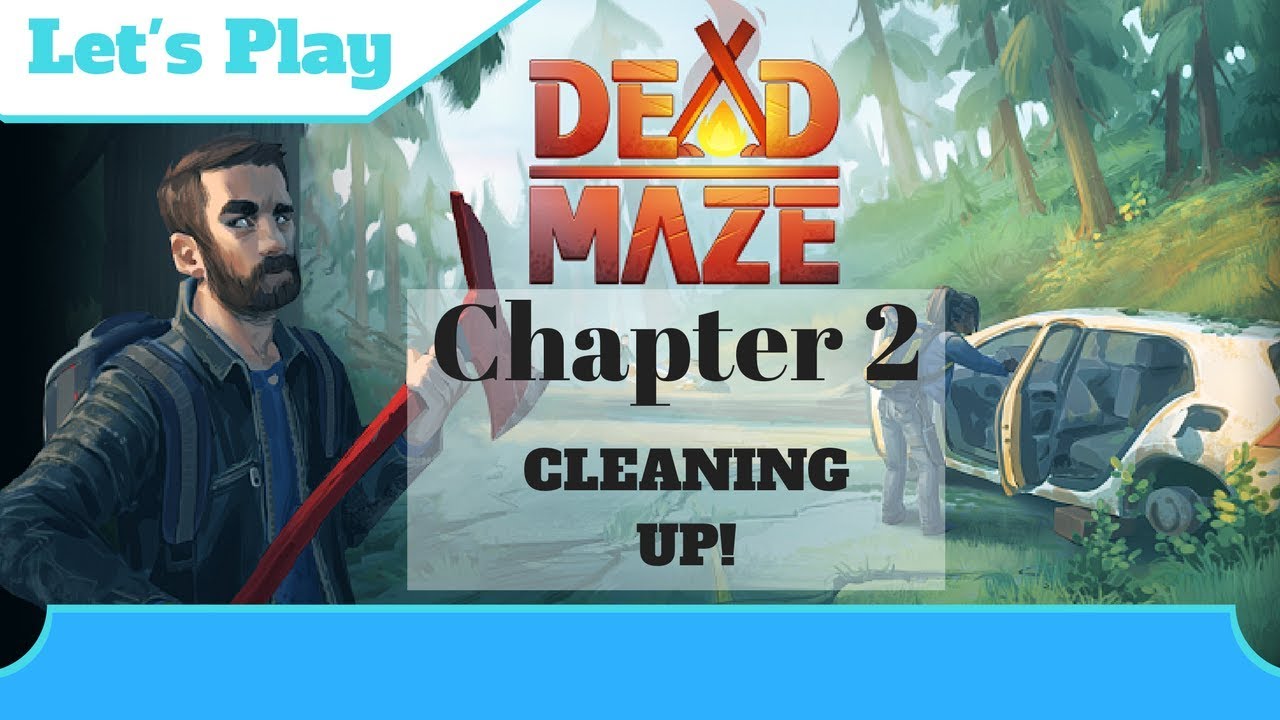 Let's Play Dead Maze - Cleaning Up!