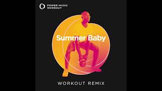 Summer Baby (Extended Workout Remix) by Power Music Workout