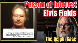 The Delphi Case - Person of Interest - Elvis Fields: "if my spit is on the girls...."