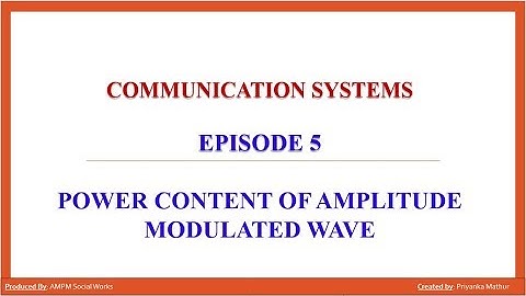 Episode - 5: Power Content of AM Wave