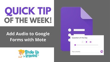 Add Audio to Google Forms with Mote