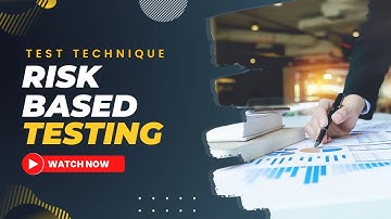 What is risk based testing?