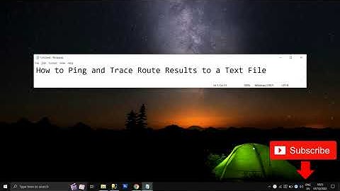 How to Ping and Trace Route Results to a Text File