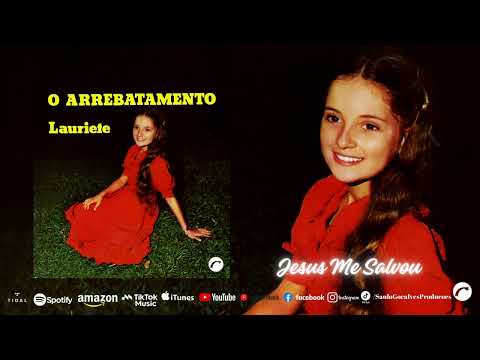Jesus Me Salvou - Lauriete | Áudio Clipe Oficial | Álbum: O Arrebatamento | #NetworkBelém