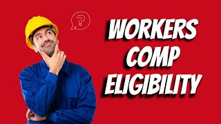 Are you Eligible to Claim Workers' Compensation? Workers Compensation Eligibility in WA