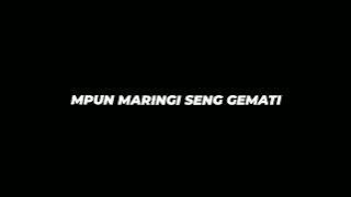 MENTAHAN LIRIK LAGU MATUR SUWUN GUSTI PUN MARINGI SENG GEMATI || LEMBAH MANAH LIRIK 30 DETIK