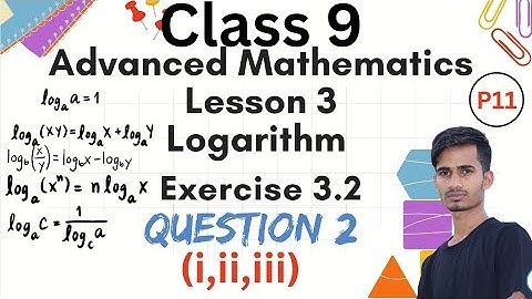 Class 9 Advanced Mathematics | Chapter 3: Logarithm | Exercise 3.2 | Questions 2 (i to iii)  Maths22