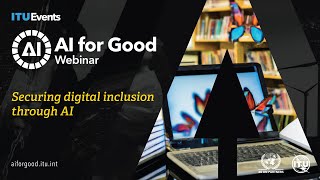 Securing digital inclusion through AI | AI for Good Webinars
