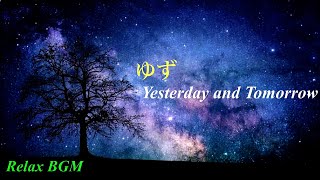 1時間耐久】Yesterday and Tomorrow/ゆず【癒しのオルゴール】 - YouTube