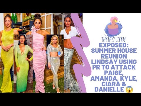 EXPOSED: Summer House Reunion Lindsay Using PR To Attack Paige, Amanda