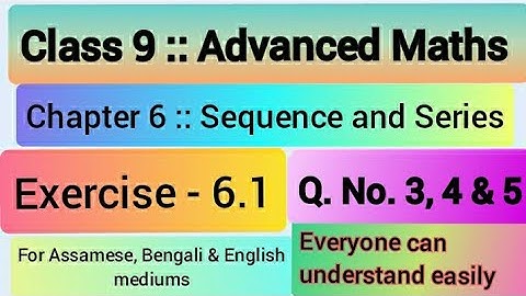 Class 9 Advanced Maths Exercise 6.1 | Sequence and Series | নবম শ্রেণীর উচ্চ গণিত অনুশীলনী 6.1