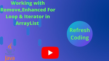 Remove,Enhanced For Loop & Iterator in ArrayList...
