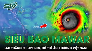 Siêu Bão Mạnh Nhất Toàn Cầu Mawar Lao Thẳng Philippines, Có Thể Ảnh Hưởng Đến Việt Nam | SKĐS