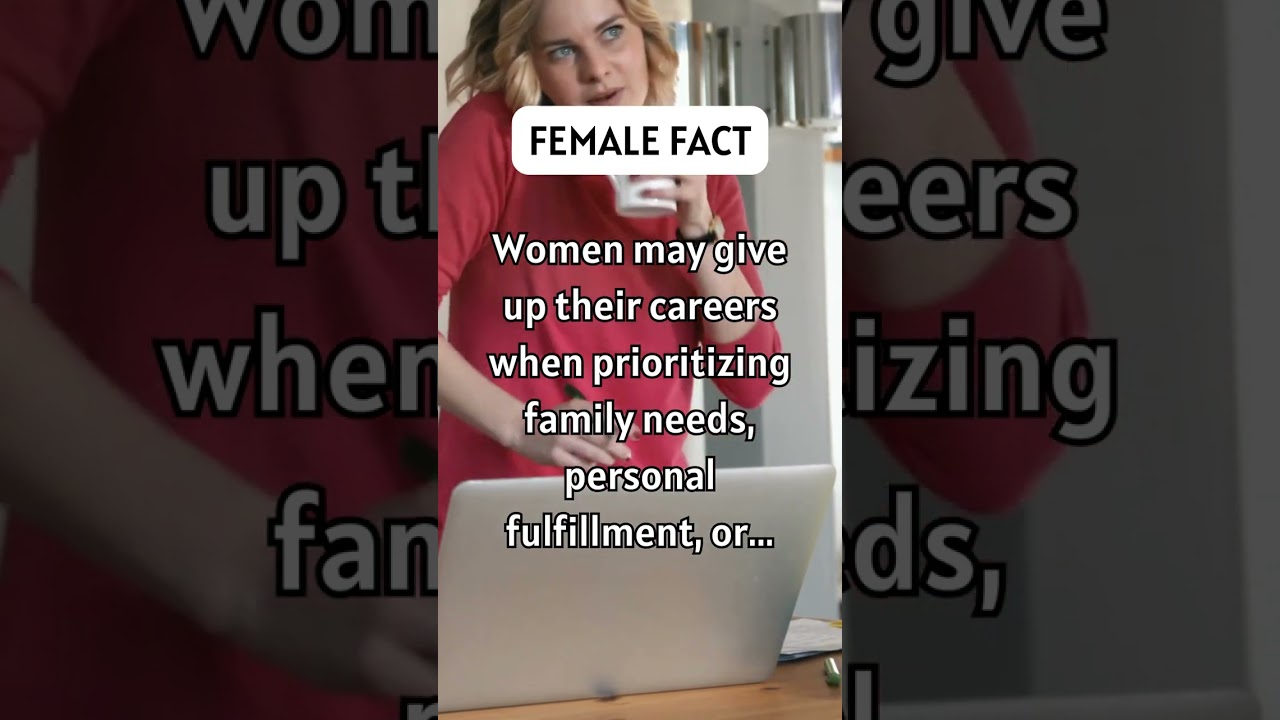 Women may give up their careers when prioritizing family needs, personal fulfillment, or... 