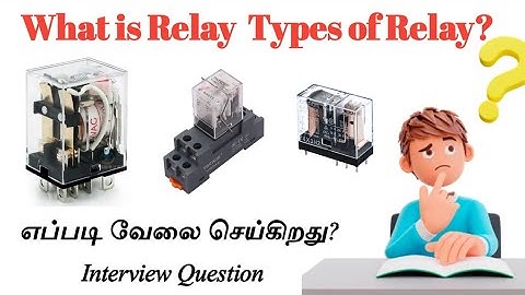 What is Relay | Types of Relay | Tamil Explanation | Tamil Electrical Info