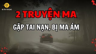 [RECAP] 2 truyện ma rợn gáy gặp phải dọc đường