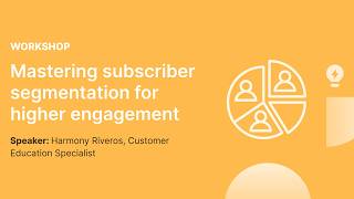 👥 Mastering subscriber segmentation for higher engagement [MailerLite webinar March 2026]