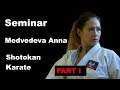 Seminar 22: Medvedeva Anna Shotokan Karate part 1
