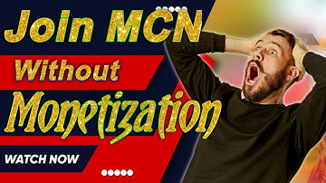 How to join best mcn without monetization Best Mcn requirements for smol channels