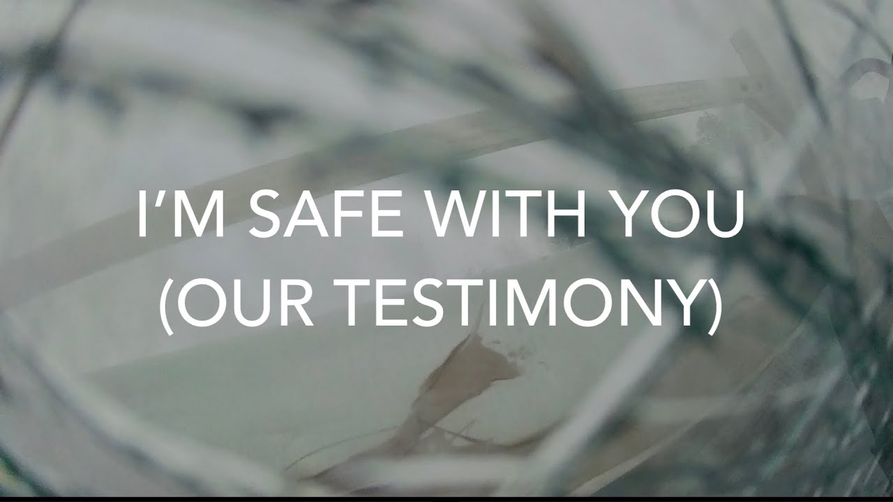 I’m Safe With You (Our Testimony) | Music Video | (Original) 