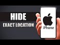 How To Hide Exact Location On iPhone