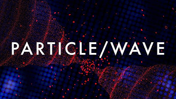 Particle / Wave - Full Trailer