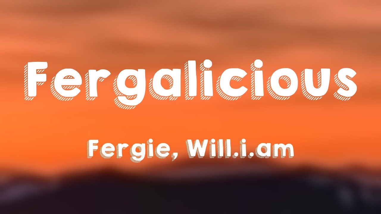 Fergalicious Fergie, Will.i.am (Lyriccentric) 🚀 YouTube