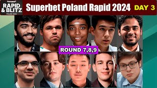 Round 7,8,9 | Superbet Poland Rapid 2024 | Carlsen, Pragg, Abdusattorov, Duda, Erigaisi, Gukesh...