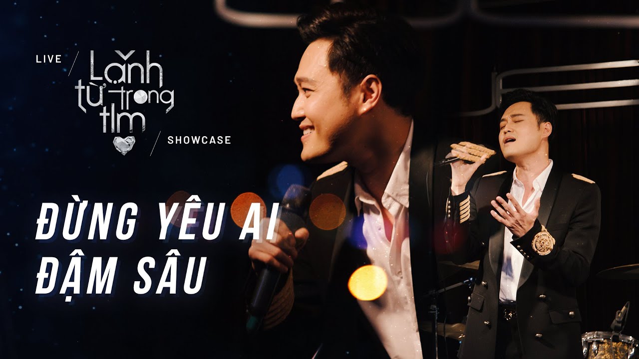 Đừng Yêu Ai Đậm Sâu - Quang Vinh | Live | Lạnh Từ Trong Tim Showcase