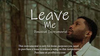 [FREE] Dancehall Riddim Instrumental 2025 - "Leave Me"