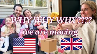 WHY?!?!? Moving 🇺🇸✈️🇬🇧