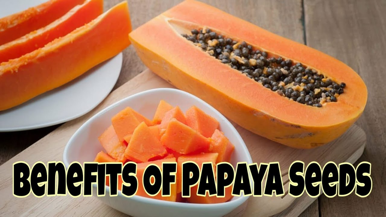 Benefits Of Papaya Seeds YouTube