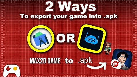 2 Ways to export your game into apk. Max2d Tutorial