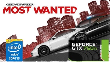 NFS: MOST WANTED | GTX 750 TI FRAMERATE | 60 FPS
