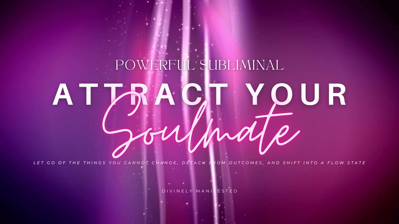 ATTRACT YOUR SOULMATE | Powerful Subliminal to Attract Your Forever Person