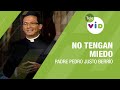 No Tengan Miedo, Padre Pedro Justo Berrío - Tele VID