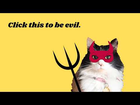 Villainy and evil!