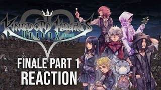 Kingdom Hearts Union X FINALE PART 1 Reaction