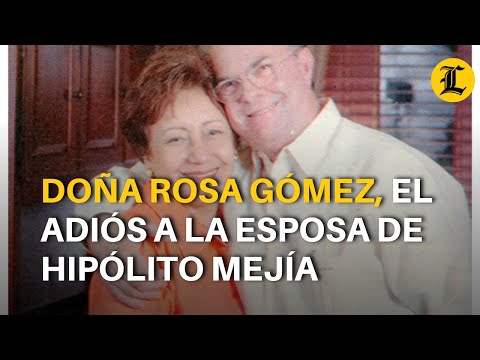 Doña Rosa Gómez, el adiós a la esposa de Hipólito Mejía