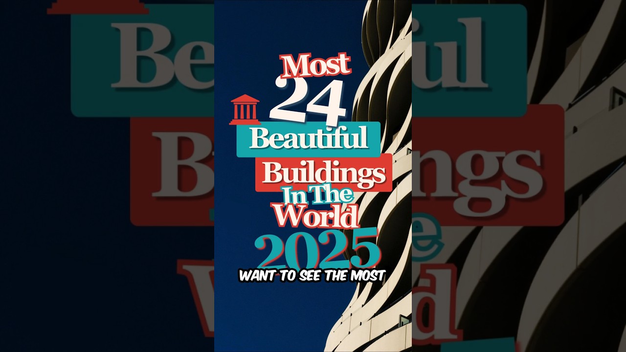 🏛️ 24 Most Beautiful Buildings in the World | Architecture Lovers Must Watch!
