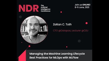 Managing the Machine Learning Lifecycle - Best Practices for MLOps with MLFlow, with Zoltan C. Toth