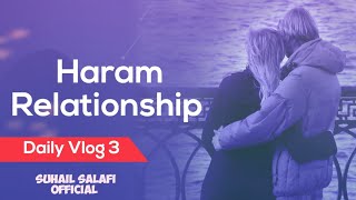 Haram Relationship | Nikah | Vlog 3 | Suhail Salafi Official