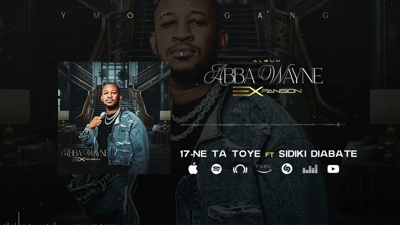 在 YouTube 上观看 Abba Wayne Feat. Sidiki Diabaté - Ne Ta Toye (Son Officiel)