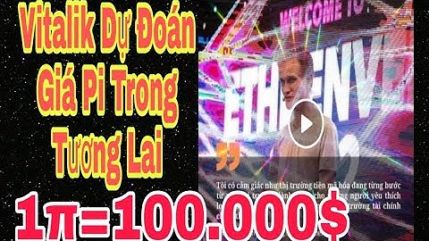 Pi Network 1π=10.000$ | Vitalik Học Trò Nicolas Dự Đoán 1π=100.000$ Trong Tương Lai