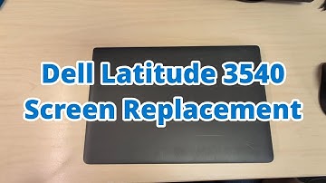 Dell Latitude 3540 Screen Replacement