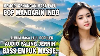 Memori Kenanganpop Mandarin Indoalbum Lagu Nostalgia  Bass Empuk  Masee
