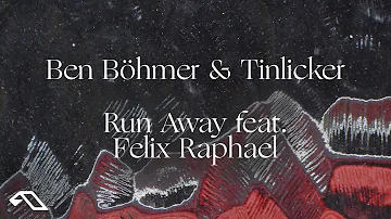 Ben Böhmer & Tinlicker feat. Felix Raphael - Run Away