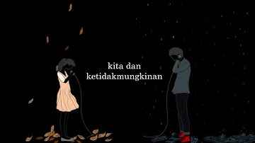 The Rain - Kita dan Ketidakmungkinan (Official Lyric Video)