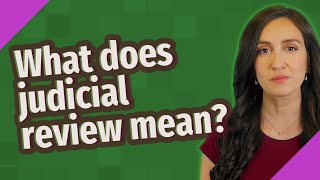 What does judicial review mean?