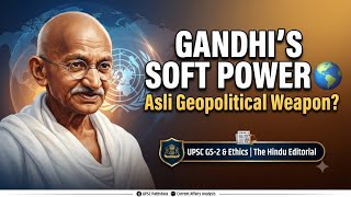 Mahatma Gandhi Legacy & India's Soft Power in Geopolitics | The Hindu Editorial Analysis for UPSC screenshot 1